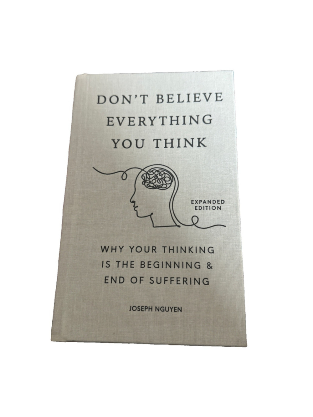 Don't Believe Everything You Think: Expanded Edition by Joseph Nguyen Hardcover